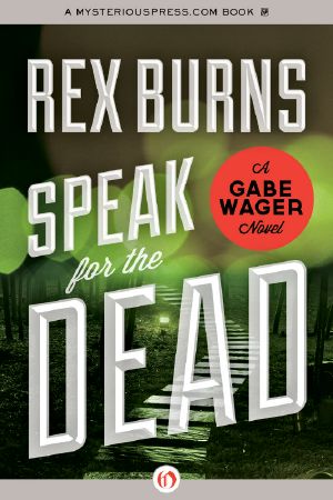 [Gabe Wager Mystery 03] • Speak for the Dead